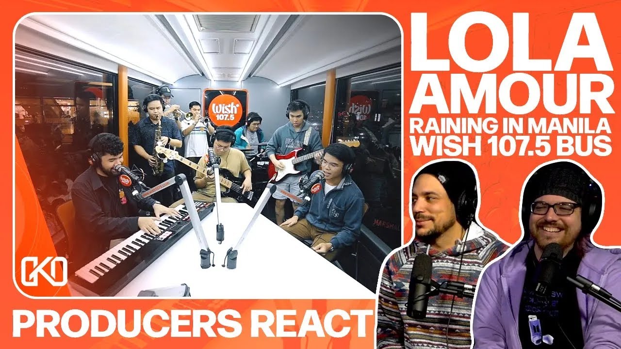 PRODUCERS REACT [ARCHIVE] - Lola Amour Raining In Manila Wish 107.5 Bus Reaction