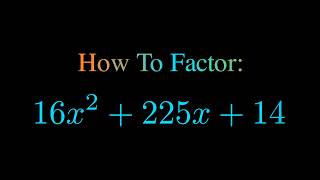 Factor 16x^2 + 225x + 14
