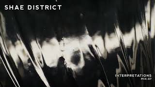 Shae District - Interpretations Mix.07