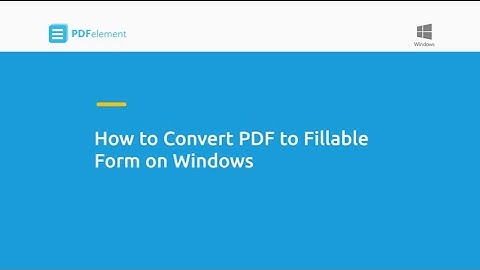 How to Convert PDF to Fillable Form on Windows