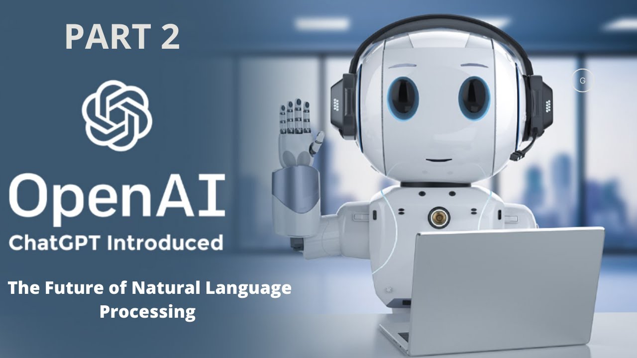 How ChatGPT is Changing the Future of Natural Language Processing ...