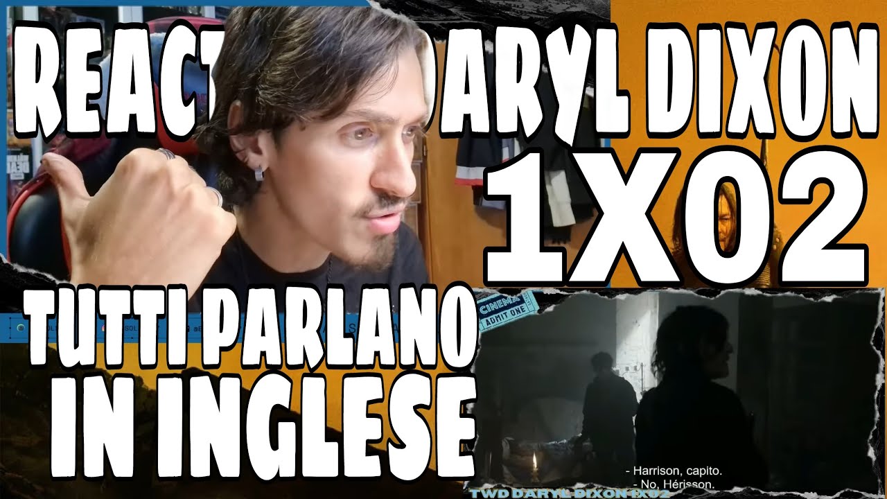 TUTTI PARLANO IN INGLESE - REACTION TWD DARYL DIXON 1X02