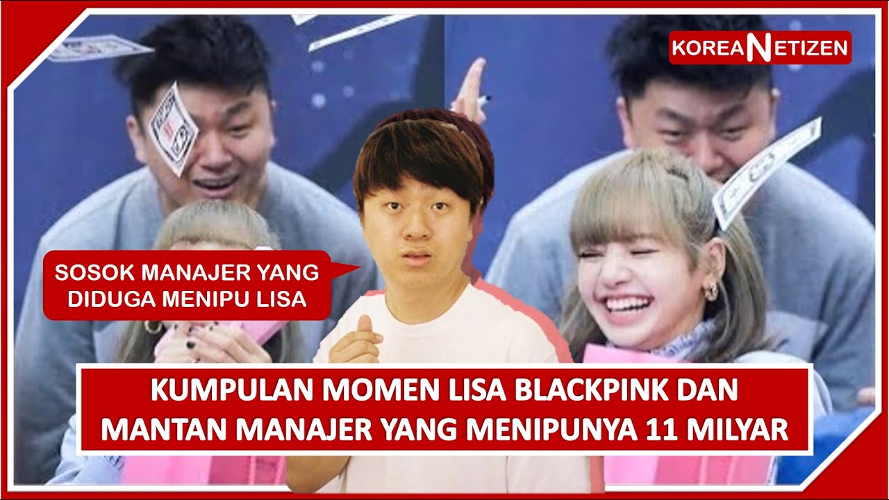Lisa Manager Ini dia Interaksi Lisa Blackpink dan Mantan Manager yang Diduga Menipu ...