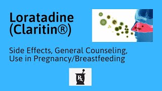 Loratadine (Claritin®) - Loratadine Side Effects, General Tips, Safety in Pregnancy/Breastfeeding