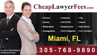 Cheap Lawyers Miami FL | Cheap Lawyer Fees