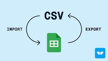 How to import CSV to Google Sheets (and export Google Sheets to CSV)