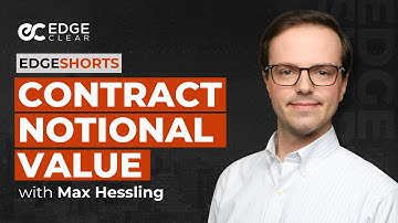 Futures Contract Notional Value | EdgeShorts: Futures, Fast & Simple