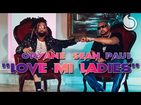 Oryane ft. Sean Paul - Love Mi Ladies (Official Music Video)