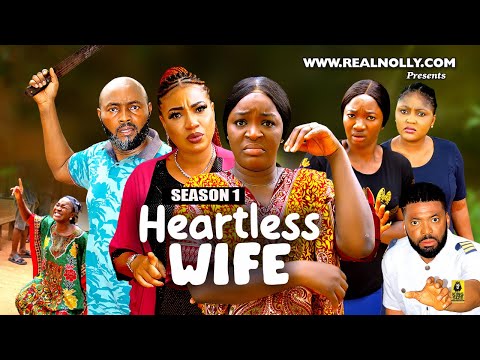 HEARTLESS WIFE (SEASON 1){NEW TRENDING NIGERIAN MOVIE} - 2024 LATEST NIGERIAN NOLLYWOOD MOVIES