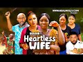 HEARTLESS WIFE (SEASON 1){NEW TRENDING NIGERIAN MOVIE} - 2024 LATEST NIGERIAN NOLLYWOOD MOVIES