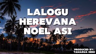 Lalogu Herevana (Lyrics) - Noel Asi