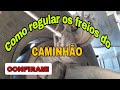 Como regular os freios do caminhao