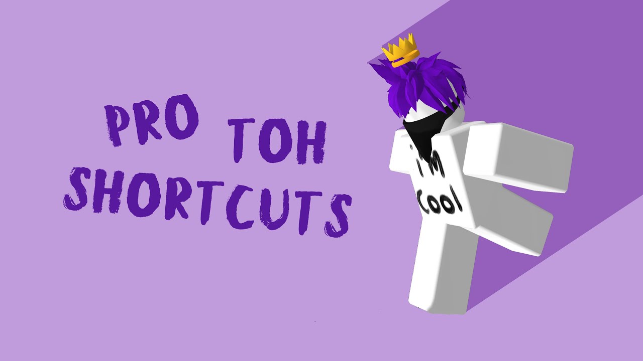 Pro Shortcuts in ToH