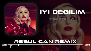 Demetello - İyi Değilim ( Resul Can Remix )