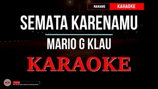MARIO G KLAU - SEMATA KARENAMU KARAOKE ORIGINAL