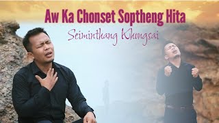 AW KACHONSET SOPTHENG HITA | SEIMINTHANG KHONGSAI || #christianmusic 