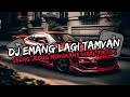 DJ EMANG LAGI TAMVAN YANG KALIAN CARI REMIX JEDAG JEDUG VIRAL TIKTOK