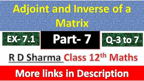 Adjoint and Inverse of a Matrix | Class 12th Maths Solution | Dhanpat Rai Publication | Part 7