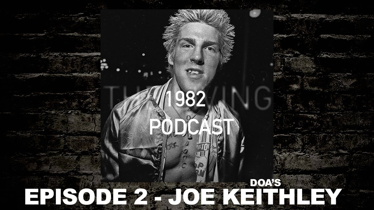 The Living 1982 Podcast |  Ep.2 Joe Keithley of DOA | hosted by Kurt Bloch