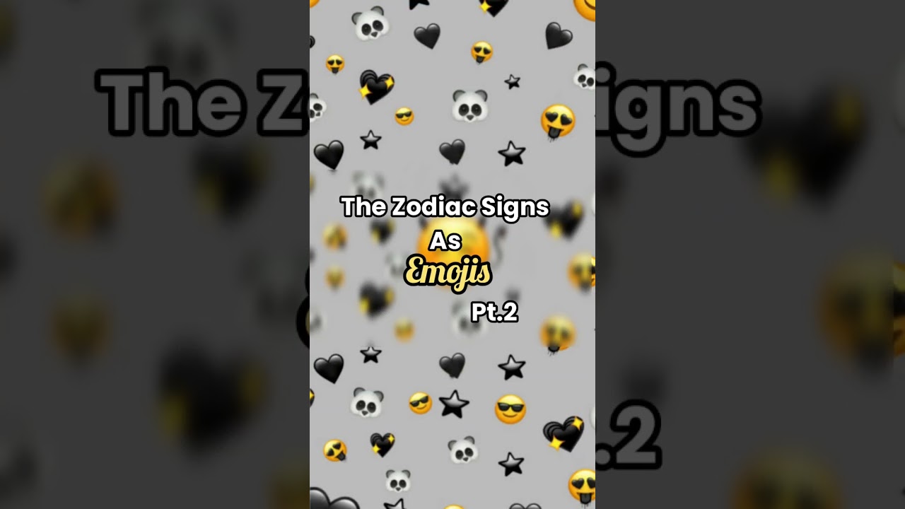 Zodiacs As Emoji Pt. 2 