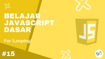Belajar Javascript Dasar 15 - For (Looping)