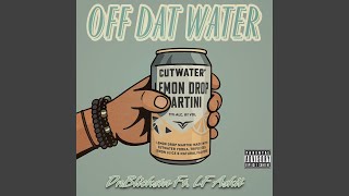 Off Dat Water (feat. LF Askii)