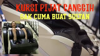 GAK PERLU SULTAN UNTUK COBA KURSI PIJAT CANGGIH INI