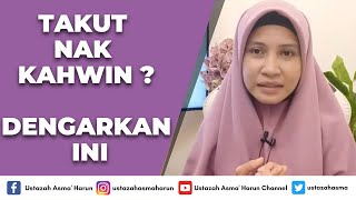 Takut Nak Kahwin  Dengarkan Ini  Ustazah Asma Harun 2021