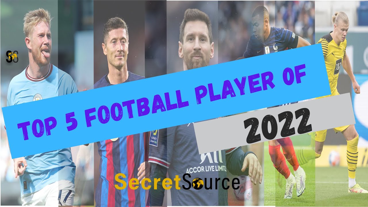 Top 5 Best Football Player of 2022 YouTube