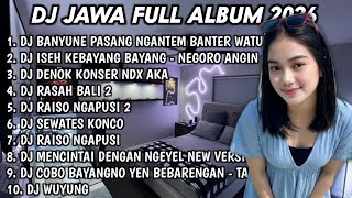 DJ JAWA FULL ALBUM TERBARU 2026 DJ LAUT KIDUL🎵DJ WUYUNG🎵DJ KIRANG🎵DJ DENOK🎵DJ NEGORO ANGIN