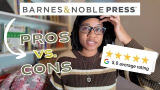 MY EXPERIENCE PUBLISHING WITH BARNES & NOBLE PRESS | PROS & CONS