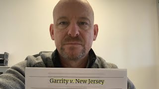 Garrity v New Jersey quick review by SGT Beast Larson
