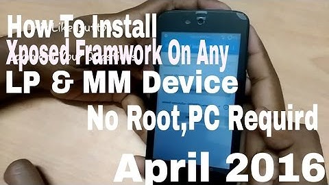 How To Install Xposed Framwork On Any LP & MM Device (No Root Method) April 2016
