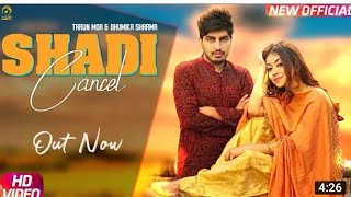 Shadi Cancel (Official Video) || Tarun Mor & Bhumika || Ajay Hooda New D J song 2019 || Rs Music