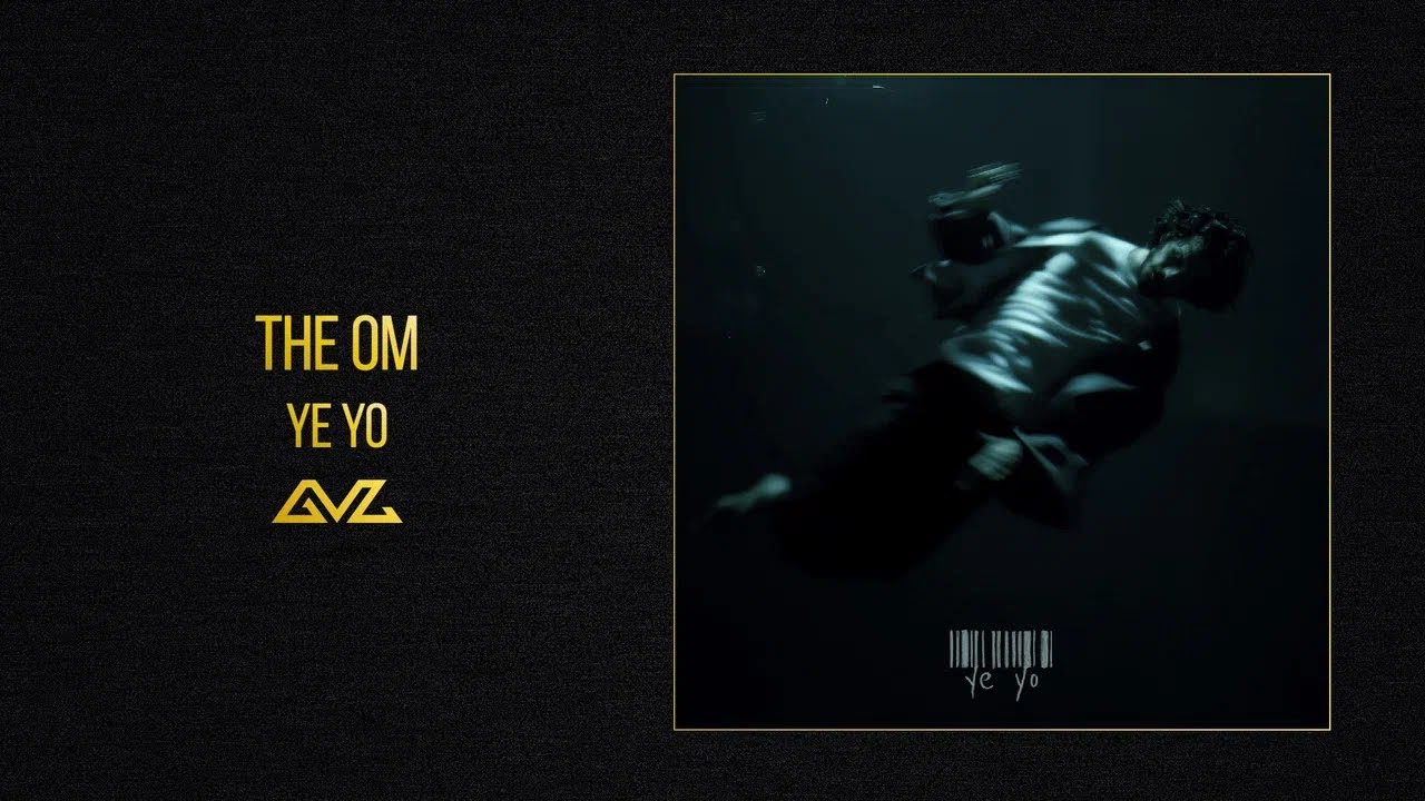 The OM — ye yo (Official Audio)