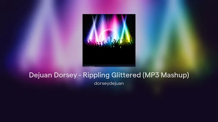 Dejuan Dorsey - Rippling Glittered (MP3 Mashup)