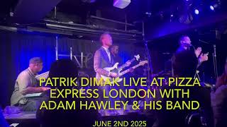 Patrik Dimak - Its Alright Live Pizzaexpress Live - London
