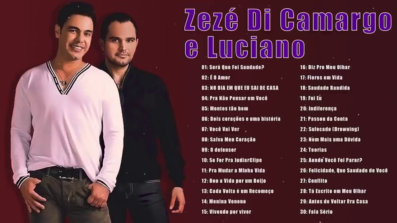 Zezé Di Camargo & Luciano - Fui Homem Demais - Ouvir Música