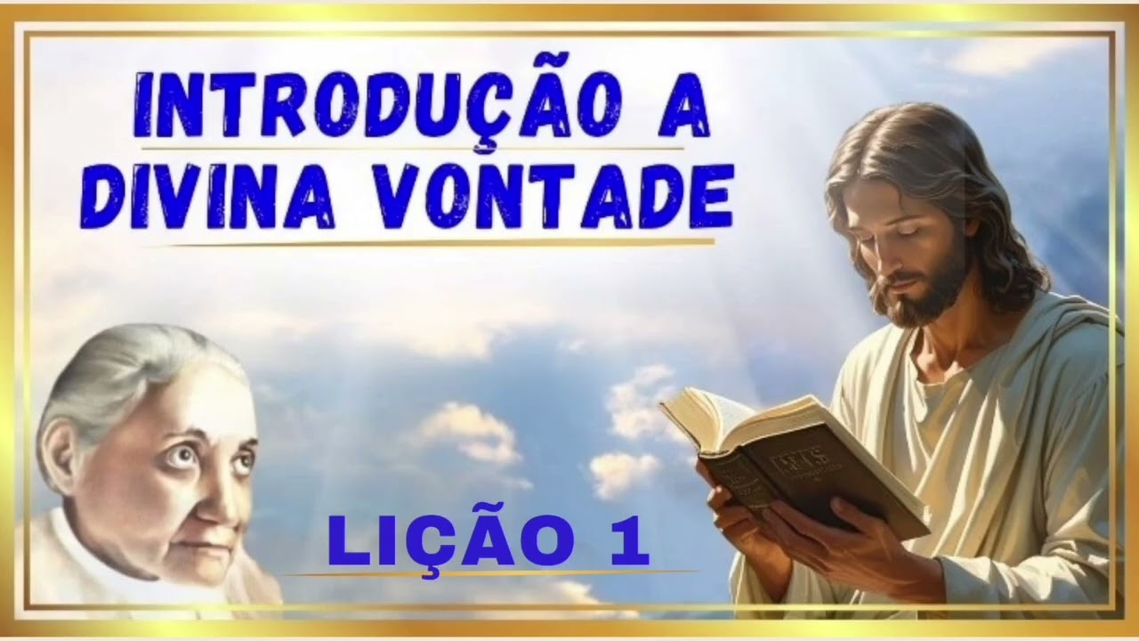 O QUE É A DIVINA VONTADE E POR QUE DEUS QUER QUE VIVAMOS NELA