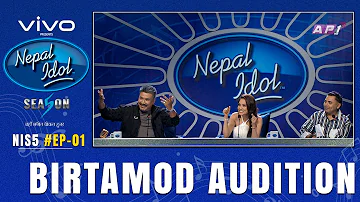 BIRTAMOD AUDITION | NEPAL IDOL SEASON 5 | EP 1 | AP1HD