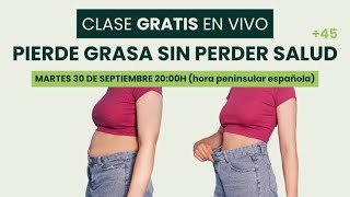 Pierde grasa sin perder salud a partir de los 45