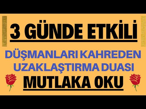 3 GÜNDE ETKİLİ DÜŞMANI KAHREDEN UZAKLAŞTIRMA DUASI