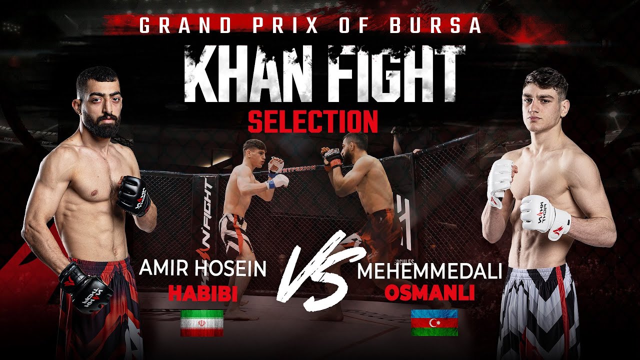 Mehemmedali Osmanlı VS Amir Hosein Habibi | Khan Fight Selection: Grand Prix Of Bursa