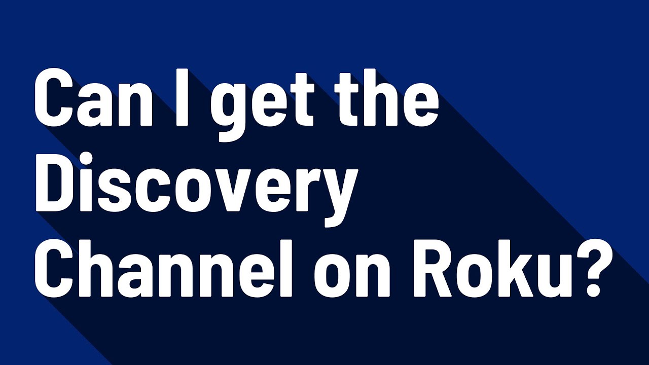 Can I Get The Discovery Channel On Roku YouTube can-i-get-the-discovery-channel-on-roku-youtube