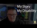 My Story - My disability - how i got started on YouTube