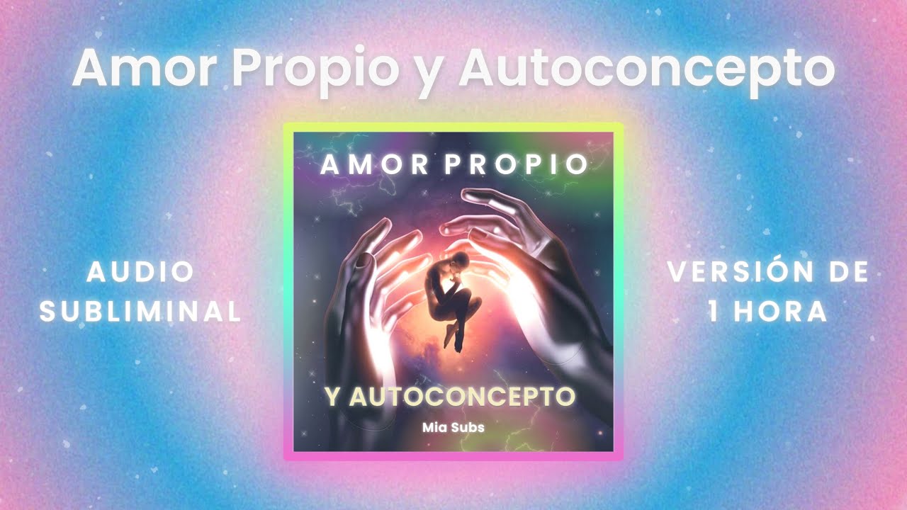 Amor Propio y Autoconcepto | Audio SUBLIMINAL para CREER EN TI Y MANIFESTAR (1 hora)