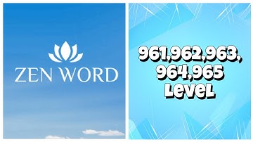 Zen Word® - Relax Puzzle Game - 961,962,963,964,965 Level Answers