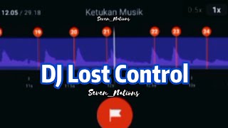 DJ LOST CONTROL || ✨🎶 STORY WA 30 DETIK, JEDAG JEDUG BEAT VN || SEVEN_NATIONS 🎵🎉