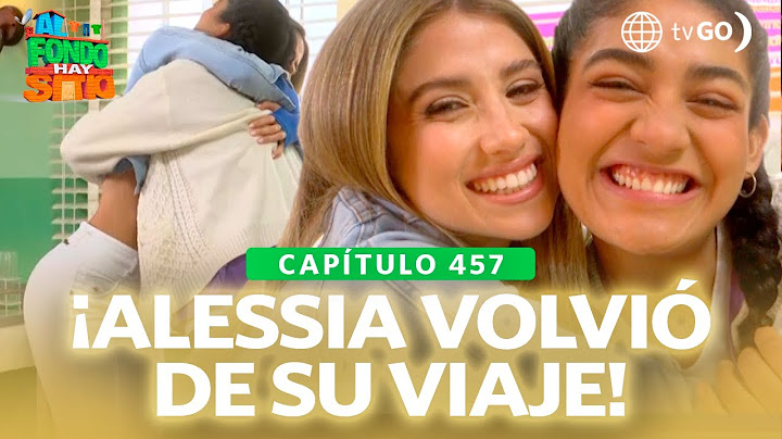 Al Fondo hay Sitio 11: Alessia returned from her trip (Episode n°457)