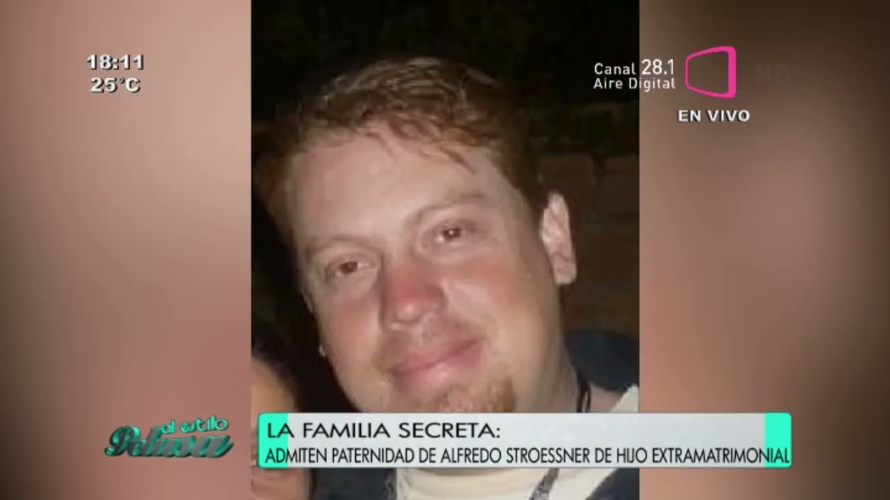 La familia secreta admiten paternidad de Alfredo Stroessner de hijo